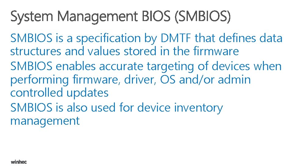 SMBIOS is a specification by DMTF that defines data structures and values stored in