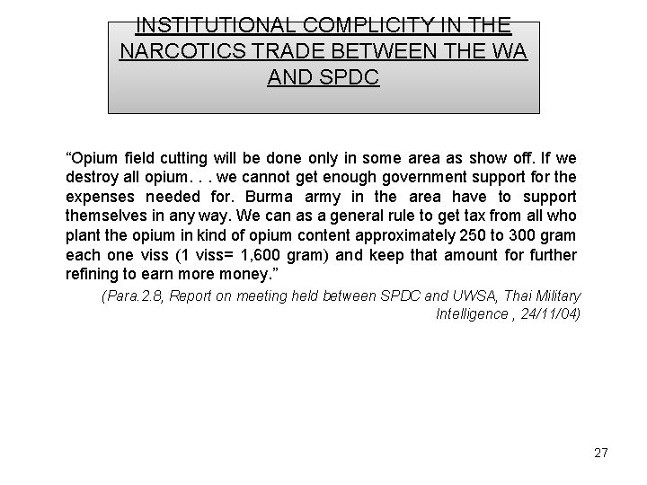 INSTITUTIONAL COMPLICITY IN THE NARCOTICS TRADE BETWEEN THE WA AND SPDC “Opium field cutting