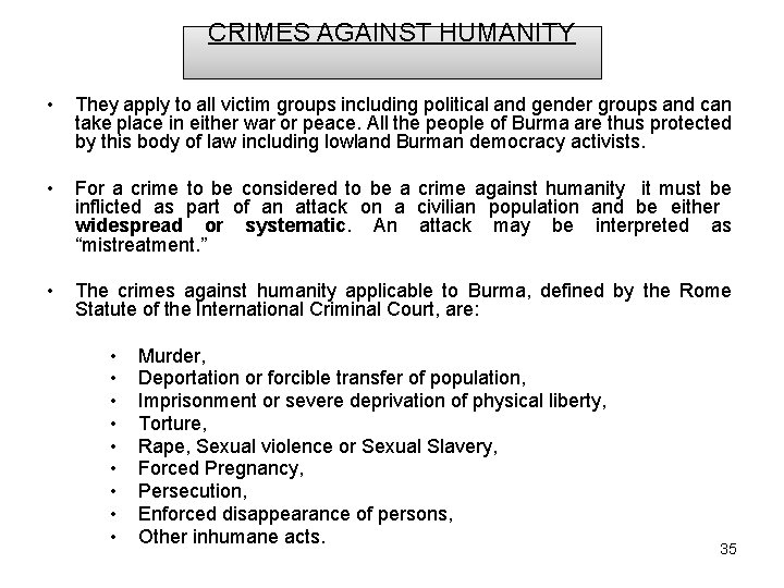 CRIMES AGAINST HUMANITY • They apply to all victim groups including political and gender