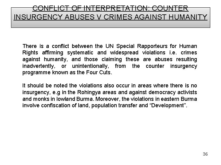 CONFLICT OF INTERPRETATION: COUNTER INSURGENCY ABUSES V CRIMES AGAINST HUMANITY There is a conflict