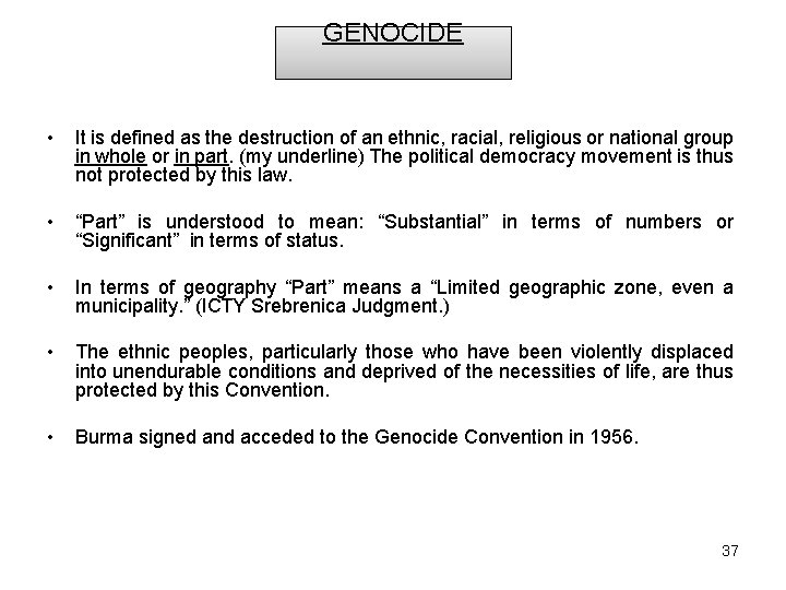GENOCIDE • It is defined as the destruction of an ethnic, racial, religious or