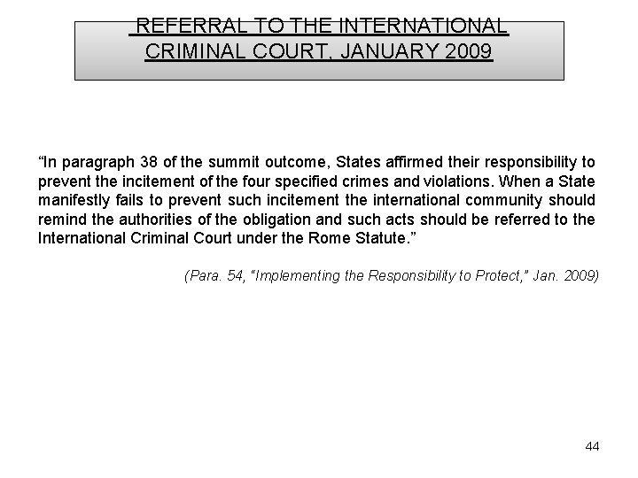  REFERRAL TO THE INTERNATIONAL CRIMINAL COURT, JANUARY 2009 “In paragraph 38 of the