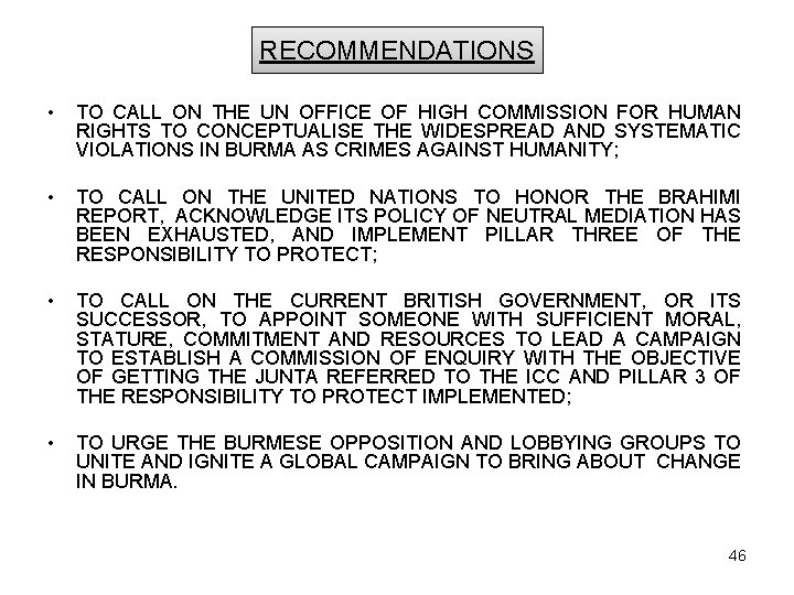 RECOMMENDATIONS • TO CALL ON THE UN OFFICE OF HIGH COMMISSION FOR HUMAN RIGHTS