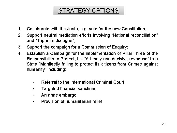 STRATEGY OPTIONS 1. 2. 3. 4. Collaborate with the Junta, e. g. vote for