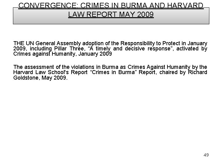 CONVERGENCE: CRIMES IN BURMA AND HARVARD LAW REPORT MAY 2009 THE UN General Assembly