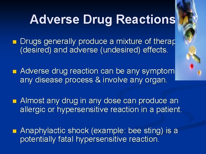 Adverse Drug Reactions n Drugs generally produce a mixture of therapeutic (desired) and adverse