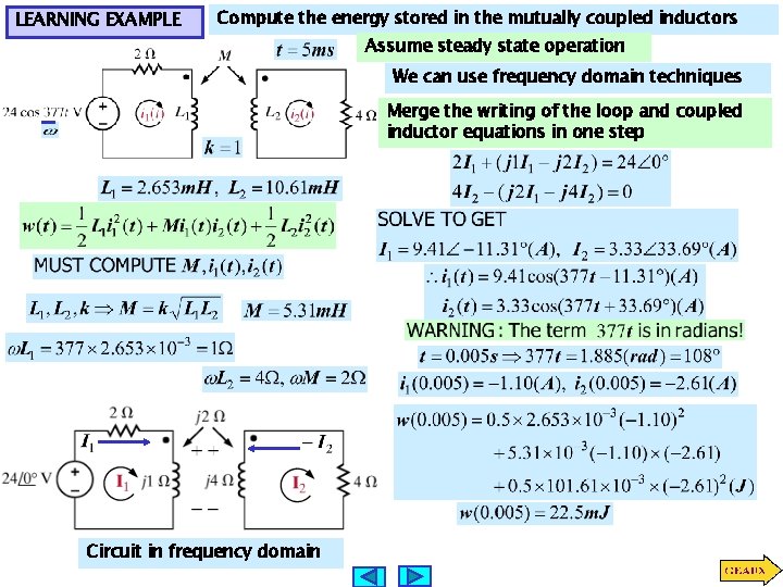 LEARNING EXAMPLE Compute the energy stored in the mutually coupled inductors Assume steady state