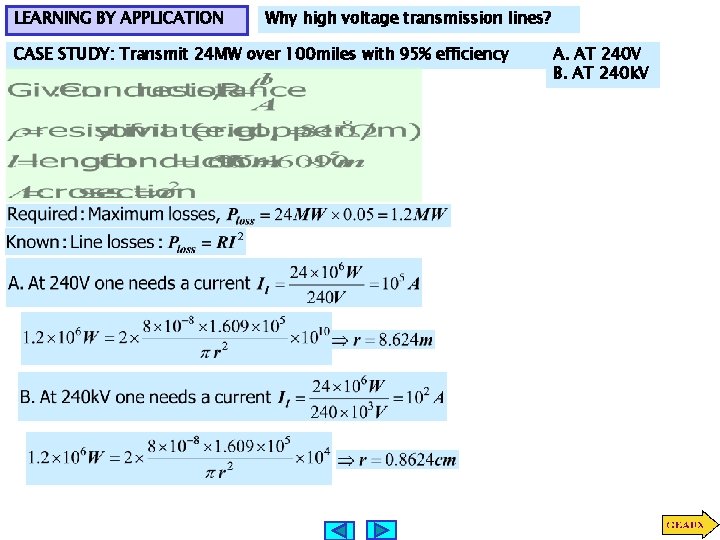 LEARNING BY APPLICATION Why high voltage transmission lines? CASE STUDY: Transmit 24 MW over