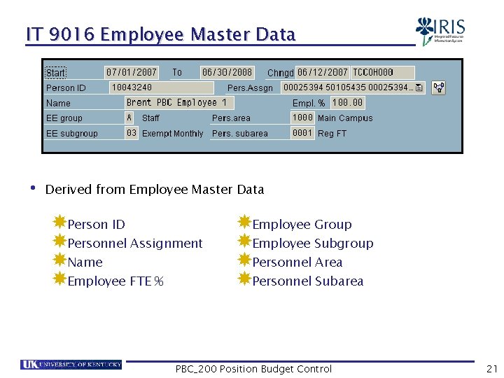 IT 9016 Employee Master Data • Derived from Employee Master Data Person ID Personnel