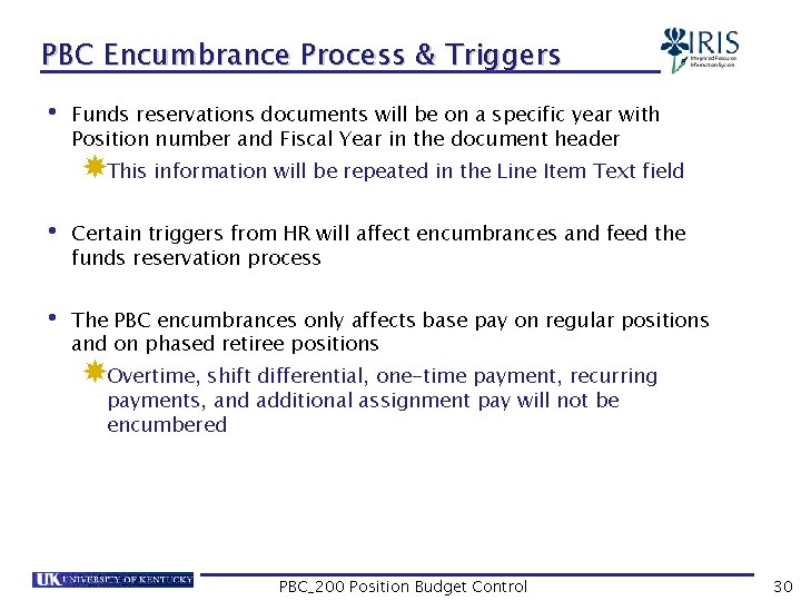PBC Encumbrance Process & Triggers • Funds reservations documents will be on a specific
