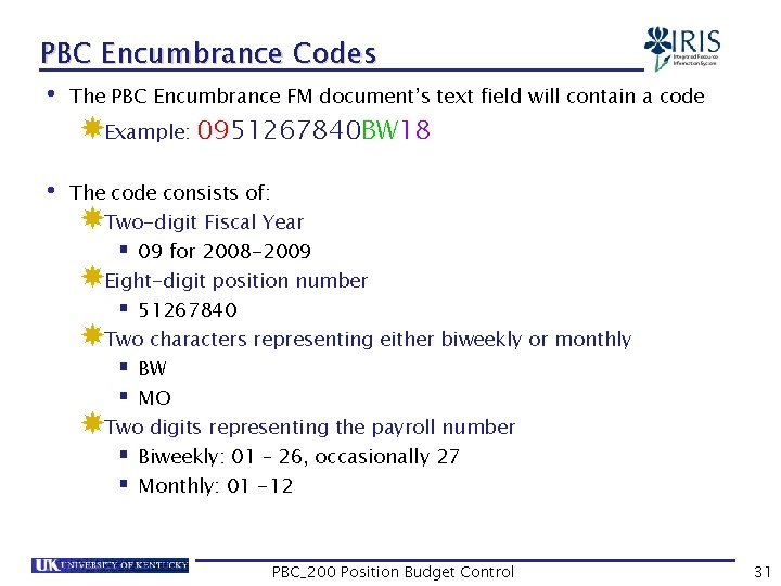 PBC Encumbrance Codes • The PBC Encumbrance FM document’s text field will contain a