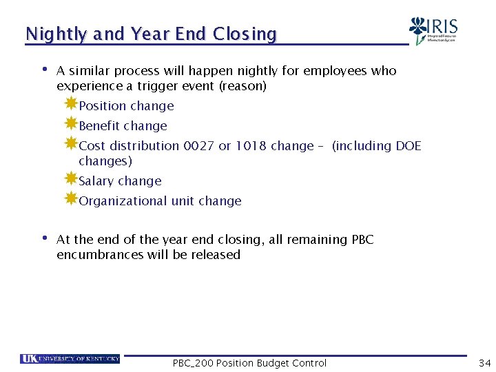 Nightly and Year End Closing • A similar process will happen nightly for employees