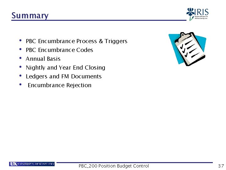 Summary • PBC Encumbrance Process & Triggers • PBC Encumbrance Codes • Annual Basis