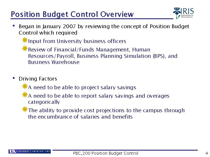Position Budget Control Overview • Began in January 2007 by reviewing the concept of