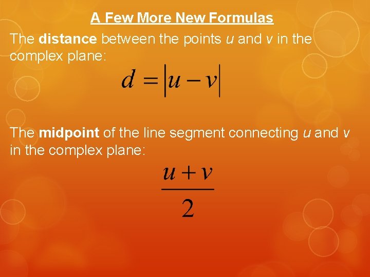 A Few More New Formulas The distance between the points u and v in