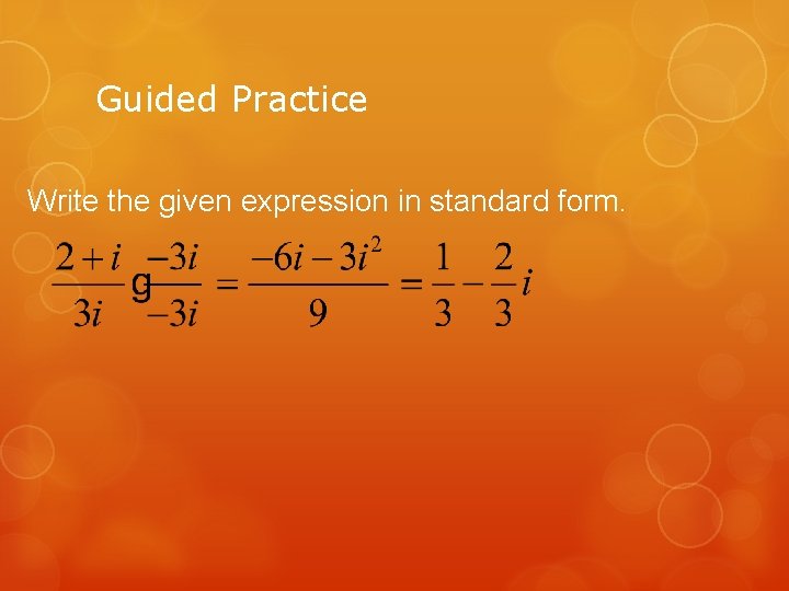 Guided Practice Write the given expression in standard form. 