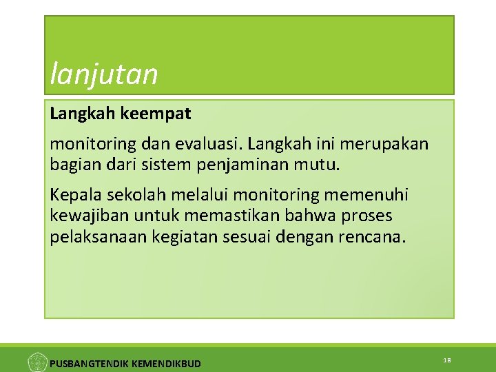 lanjutan Langkah keempat monitoring dan evaluasi. Langkah ini merupakan bagian dari sistem penjaminan mutu.