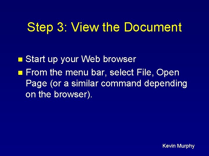 Step 3: View the Document Start up your Web browser n From the menu