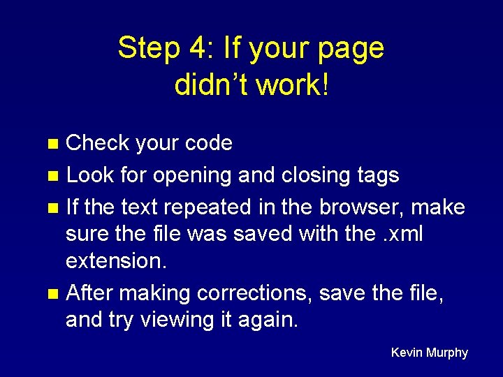 Step 4: If your page didn’t work! Check your code n Look for opening