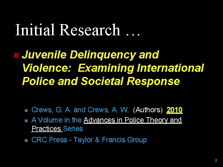 Initial Research … n Juvenile Delinquency and Violence: Examining International Police and Societal Response