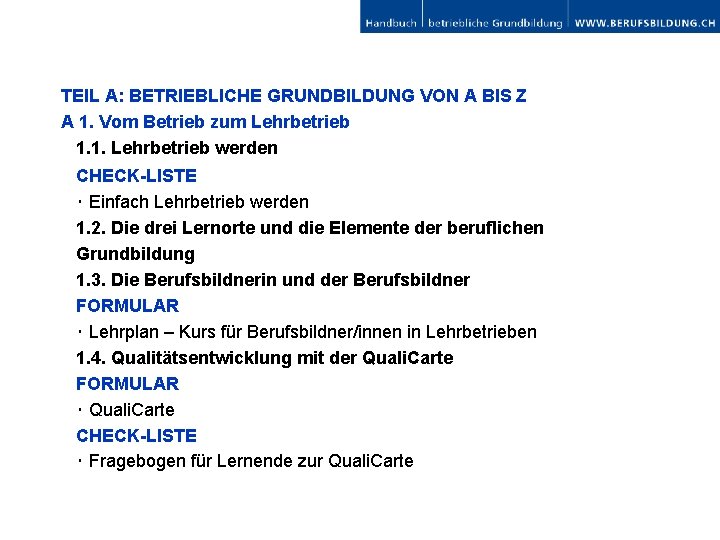 TEIL A: BETRIEBLICHE GRUNDBILDUNG VON A BIS Z A 1. Vom Betrieb zum Lehrbetrieb