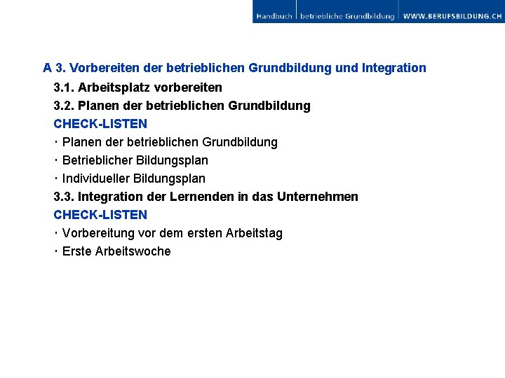 A 3. Vorbereiten der betrieblichen Grundbildung und Integration 3. 1. Arbeitsplatz vorbereiten 3. 2.