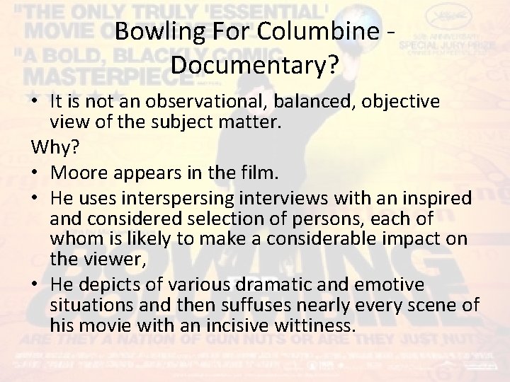 Bowling For Columbine - Documentary? • It is not an observational, balanced, objective view