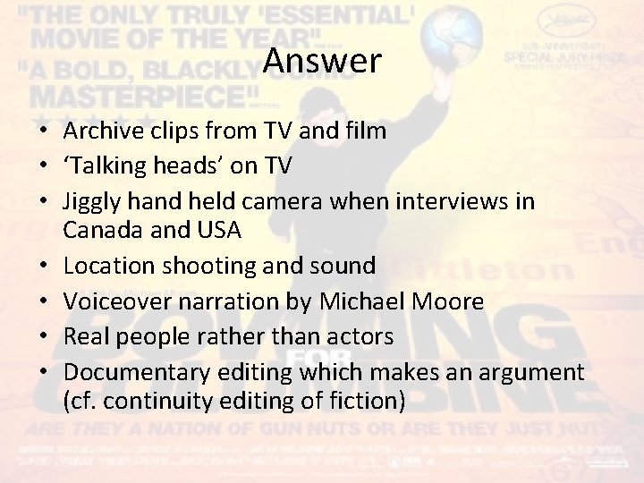 Answer • Archive clips from TV and film • ‘Talking heads’ on TV •