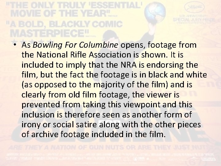  • As Bowling For Columbine opens, footage from the National Rifle Association is