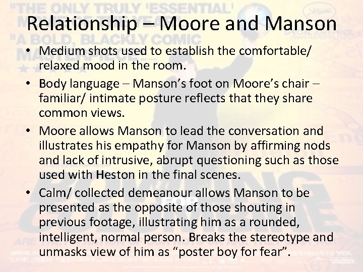 Relationship – Moore and Manson • Medium shots used to establish the comfortable/ relaxed