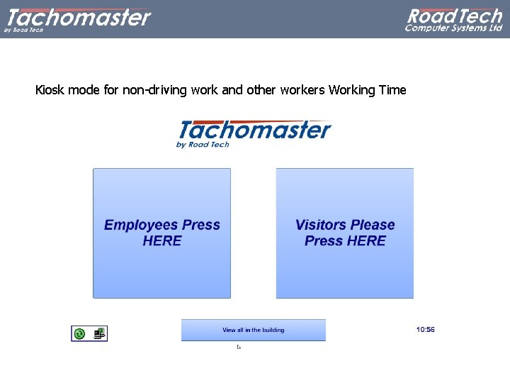 Kiosk mode for non-driving work and other workers Working Time 