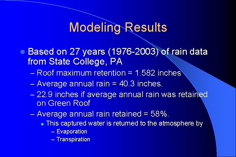 Modeling Results l Based on 27 years (1976 -2003) of rain data from State