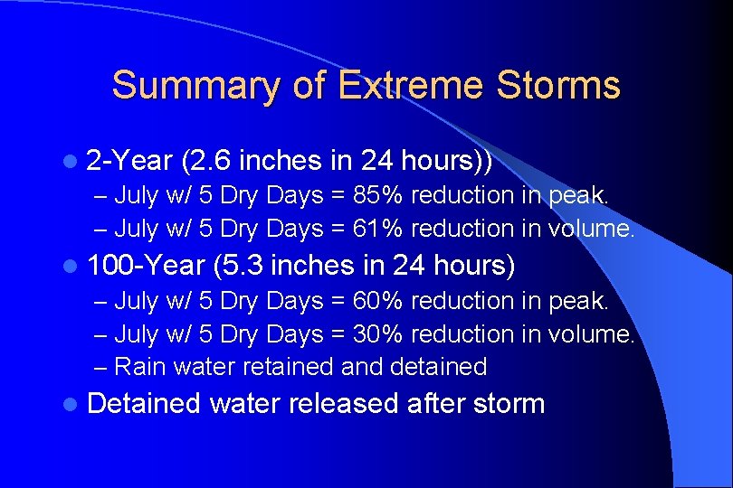 Summary of Extreme Storms l 2 -Year (2. 6 inches in 24 hours)) –