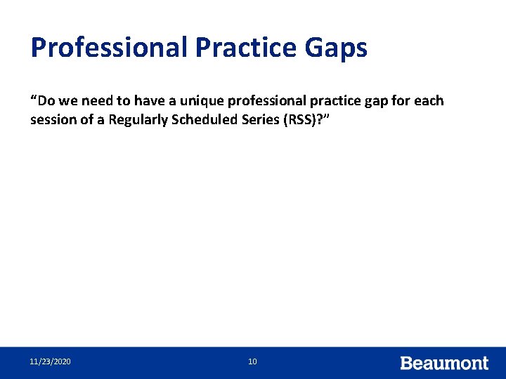 Professional Practice Gaps “Do we need to have a unique professional practice gap for