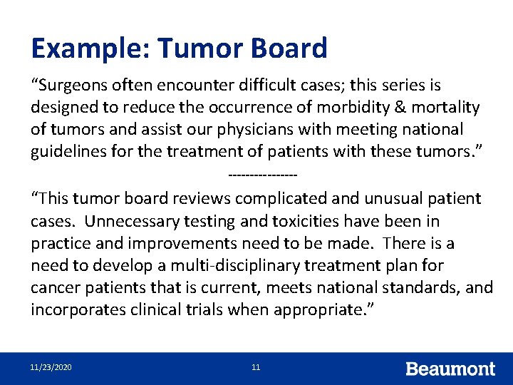 Example: Tumor Board “Surgeons often encounter difficult cases; this series is designed to reduce