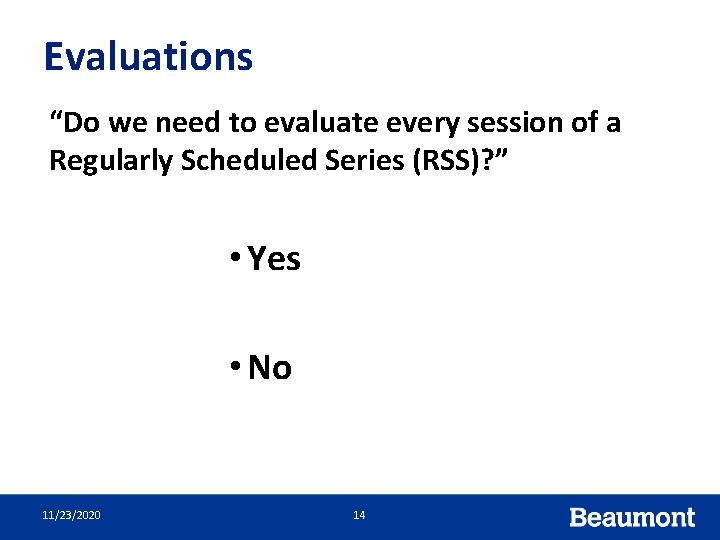 Evaluations “Do we need to evaluate every session of a Regularly Scheduled Series (RSS)?