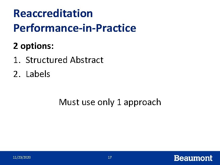 Reaccreditation Performance-in-Practice 2 options: 1. Structured Abstract 2. Labels Must use only 1 approach