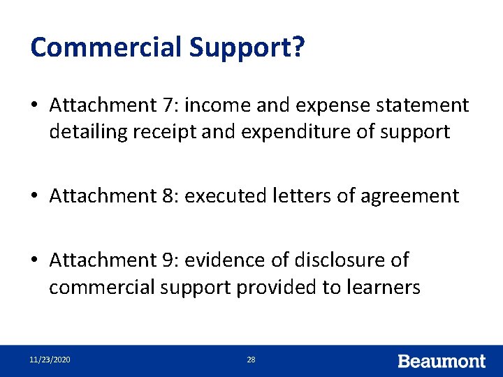 Commercial Support? • Attachment 7: income and expense statement detailing receipt and expenditure of