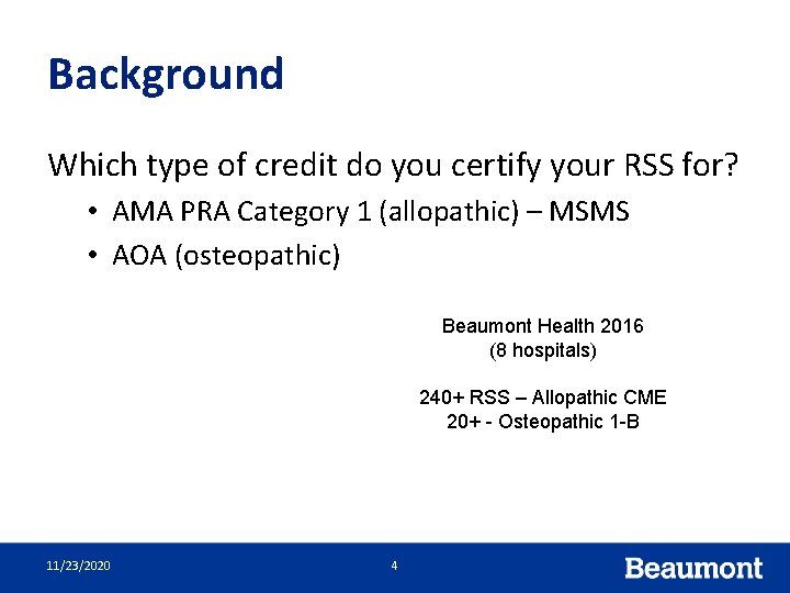 Background Which type of credit do you certify your RSS for? • AMA PRA