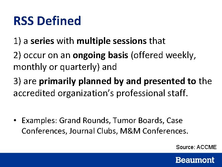 RSS Defined 1) a series with multiple sessions that 2) occur on an ongoing
