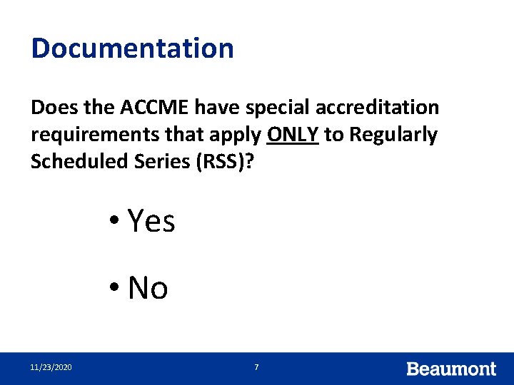 Documentation Does the ACCME have special accreditation requirements that apply ONLY to Regularly Scheduled