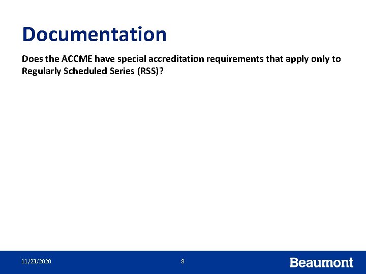 Documentation Does the ACCME have special accreditation requirements that apply only to Regularly Scheduled