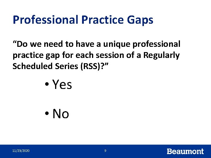 Professional Practice Gaps “Do we need to have a unique professional practice gap for