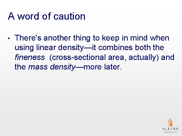 A word of caution • There's another thing to keep in mind when using