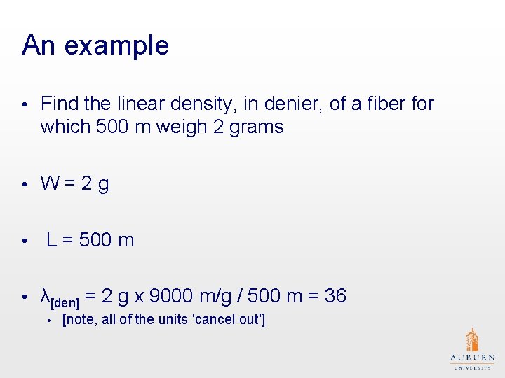 An example • Find the linear density, in denier, of a fiber for which