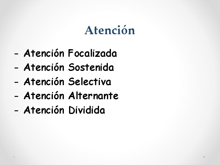 Atención - Atención Atención Focalizada Sostenida Selectiva Alternante Dividida 