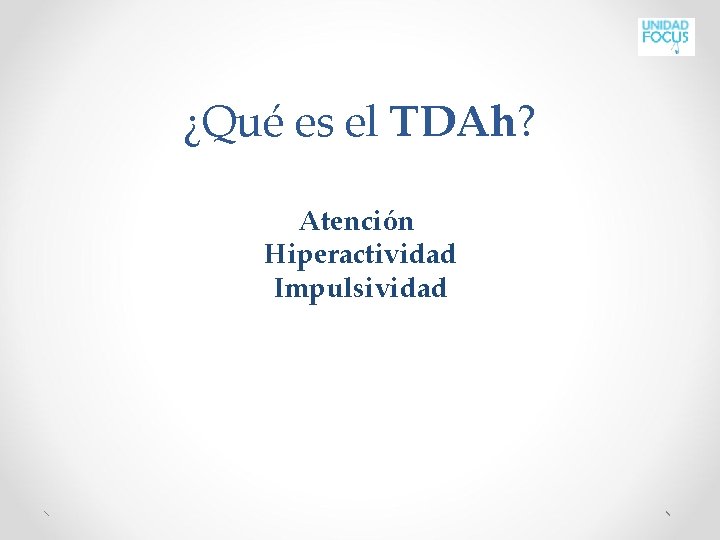 ¿Qué es el TDAh? Atención Hiperactividad Impulsividad 