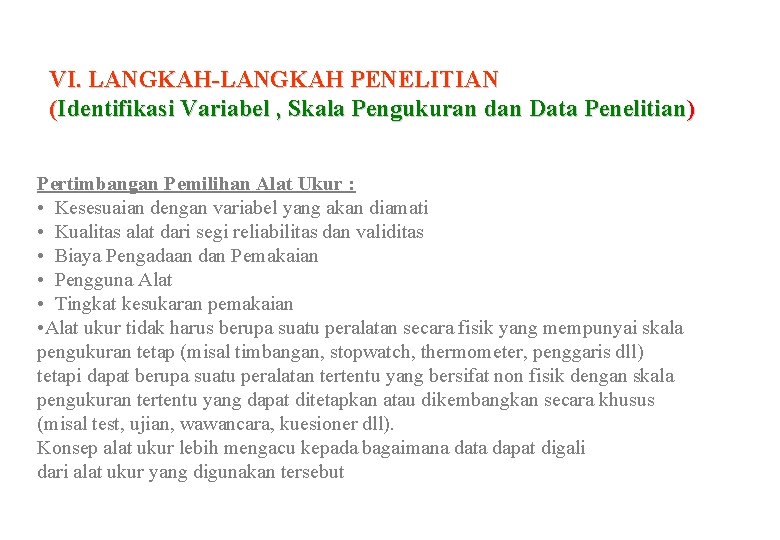 VI. LANGKAH-LANGKAH PENELITIAN (Identifikasi Variabel , Skala Pengukuran dan Data Penelitian) Pertimbangan Pemilihan Alat