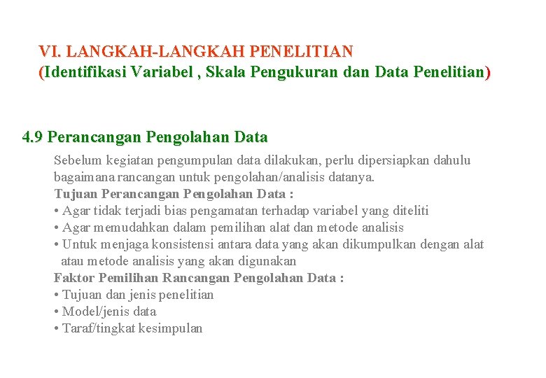 VI. LANGKAH-LANGKAH PENELITIAN (Identifikasi Variabel , Skala Pengukuran dan Data Penelitian) 4. 9 Perancangan