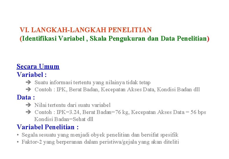 VI. LANGKAH-LANGKAH PENELITIAN (Identifikasi Variabel , Skala Pengukuran dan Data Penelitian) Secara Umum Variabel